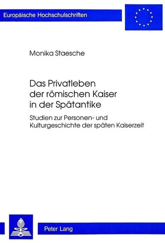 Das Privatleben der römischen Kaiser in der Spätantike