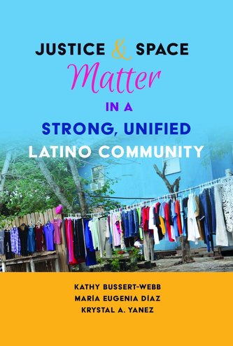 Justice and Space Matter in a Strong, Unified Latino Community Justice and Space Matter in a Strong, Unified Latino Community