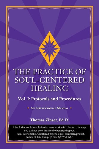 The Practice of Soul-Centered Healing - Vol. I