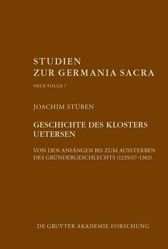 Geschichte des Zisterzienserinnenklosters Uetersen von den Anfängen bis zum Aussterben des Gründergeschlechts (1235/37-1302)
