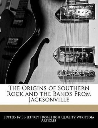 The Origins of Southern Rock and the Bands from Jacksonville