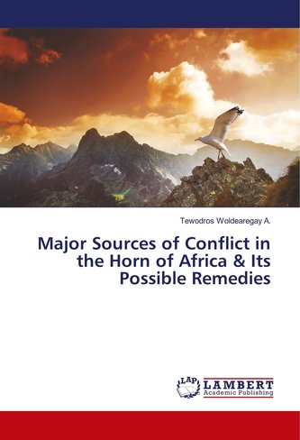 Major Sources of Conflict in the Horn of Africa & Its Possible Remedies