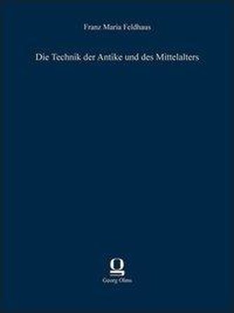 Die Technik der Antike und des Mittelalters