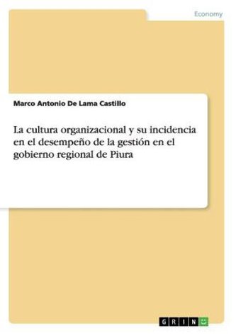 La cultura organizacional y su incidencia en el desempeño de la gestión en el gobierno regional de Piura