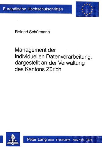 Management der Individuellen Datenverarbeitung, dargestellt an der Verwaltung des Kantons Zürich