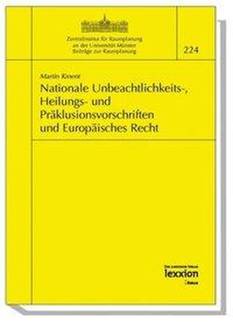 Nationale Unbeachtlichkeits-, Heilungs- und Präklusionsvorschriften und Europäisches Recht