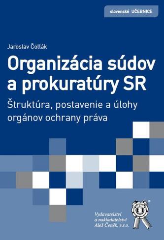 Organizácia súdov a prokuratúry SR Organizácia súdov a prokuratúry SR