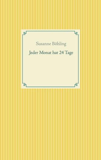 Jeder Monat hat 24 Tage