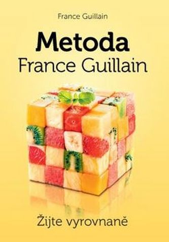 Metoda France Guillain Žijte vyrovnaně!
