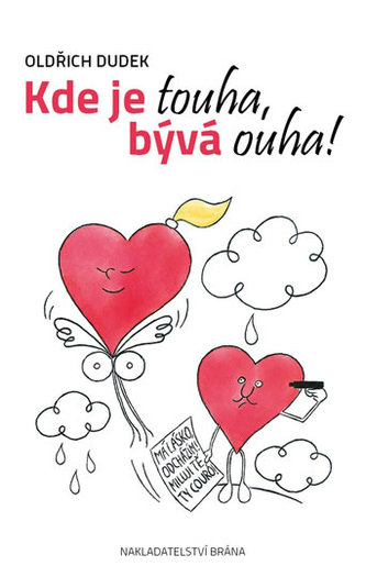 Kde je touha, bývá ouha! (Oldřich Dudek, 2017)