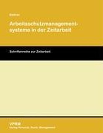 Arbeitsschutzmanagementsysteme in der Zeitarbeit