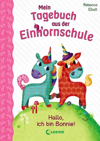 Mein Tagebuch aus der Einhornschule - Hallo, ich bin Bonnie!