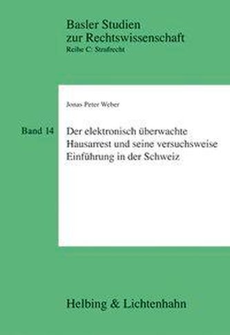 Der elektronisch überwachte Hausarrest und seine versuchsweise Einführung in der Schweiz