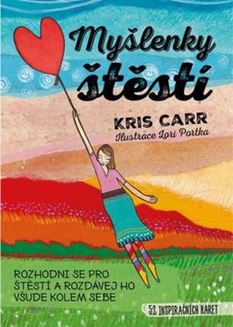 Myšlenky štěstí - Rozhodni se pro štěstí a rozdávej ho všude kolem sebe - 52 inspiračních karet
