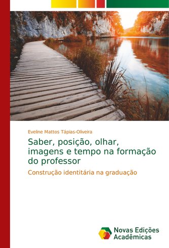 Saber, posição, olhar, imagens e tempo na formação do professor