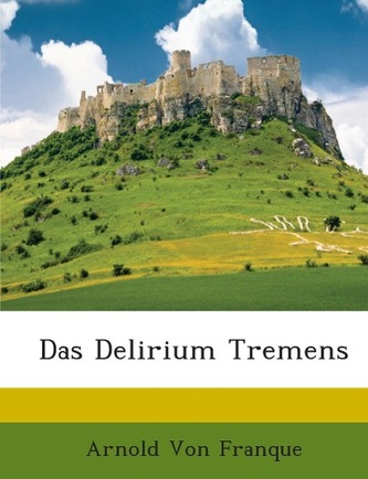 Das Delirium Tremens