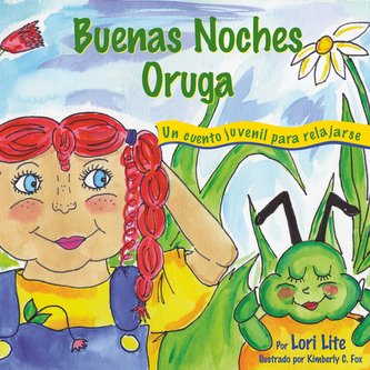 Buenas Noches Oruga: Un cuento para la relajación que ayuda a los niños a controlar la ira y el estrés para que se queden dormid