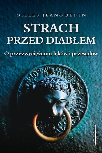Strach przed diabłem. O przezwyciężaniu lęków... Strach przed diabłem. O przezwyciężaniu lęków...