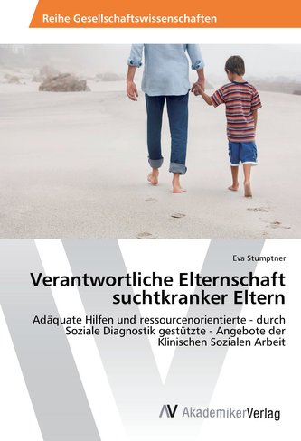 Verantwortliche Elternschaft suchtkranker Eltern