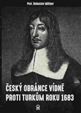Český obránce Vídně proti Turkům roku 1683