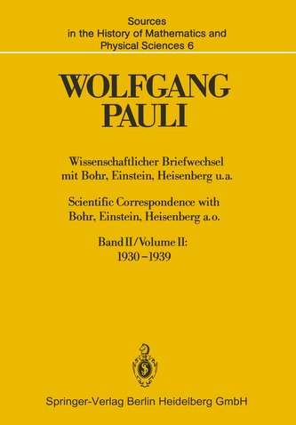 Wissenschaftlicher Briefwechsel mit Bohr, Einstein, Heisenberg u.a. Band II: 1930-1939 / Scientific Correspondence with Bohr, Ei