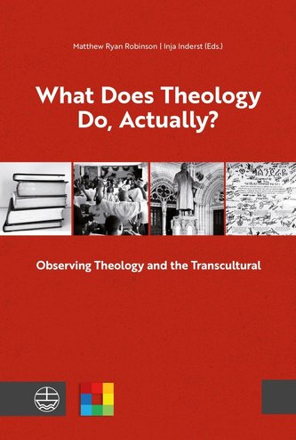 What Does Theology Do, Actually? What Does Theology Do, Actually?