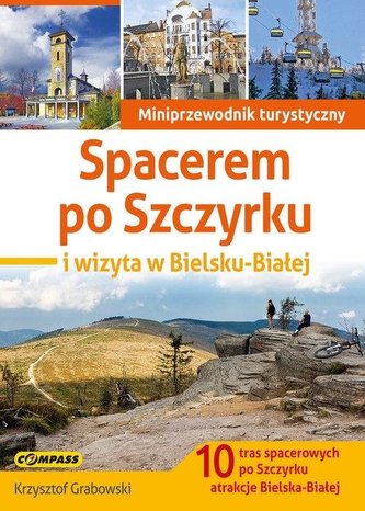 Miniprzewodnik - Spacerem po Szczyrku i wizyta.. Miniprzewodnik - Spacerem po Szczyrku i wizyta..
