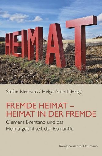 Fremde Heimat - Heimat in der Fremde