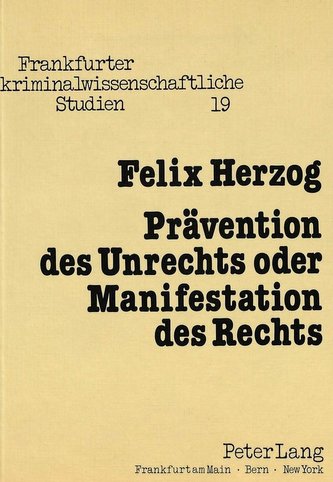Prävention des Unrechts oder Manifestation des Rechts