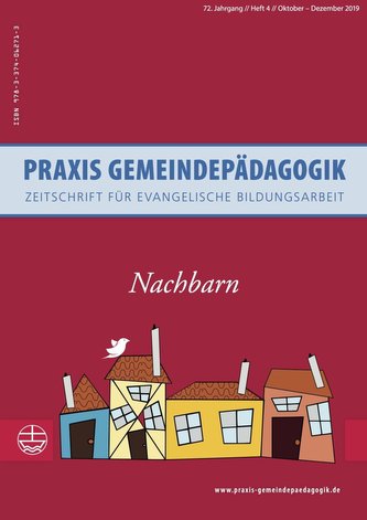 Praxis Gemeindepädagogik, Zeitschrift für Evangelische Bildungsarbeit - Nachbarn