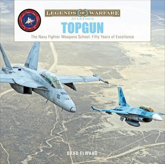 Topgun: The US Navy Fighter Weapons School: Fifty Years of Excellence