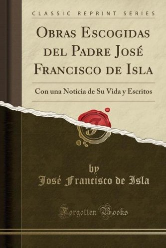 Obras Escogidas del Padre José Francisco de Isla