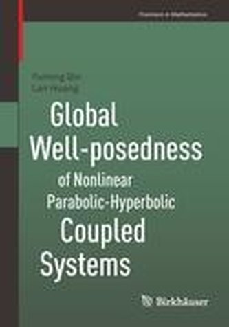 Global Well-posedness of Nonlinear Parabolic-Hyperbolic Coupled Systems Global Well-posedness of Nonlinear Parabolic-Hyperbolic Coupled Systems