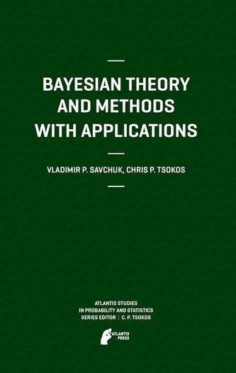 Bayesian Theory and Methods with Applications