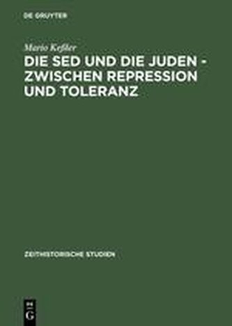 Die SED und die Juden. Zwischen Repression und Toleranz
