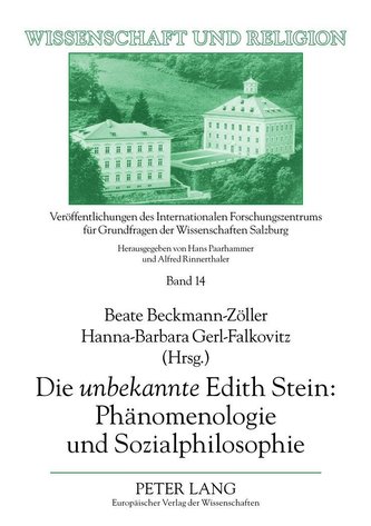 Die unbekannte Edith Stein: Phänomenologie und Sozialphilosophie