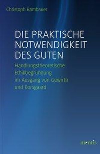 Die praktische Notwendigkeit des Guten