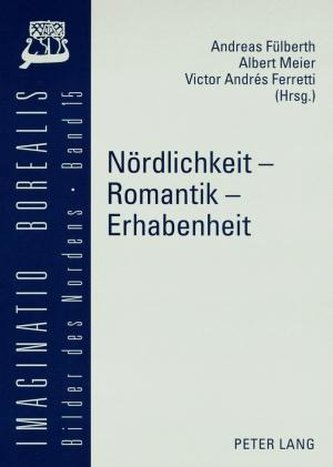 Nördlichkeit - Romantik - Erhabenheit