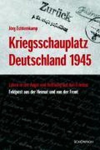 Echternkamp, J: Kriegsschauplatz Deutschland 1945