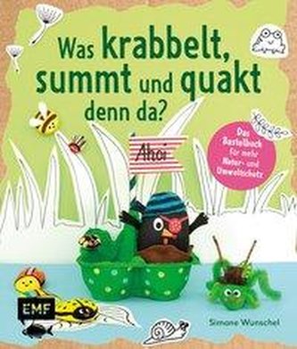 Was krabbelt, summt und quakt denn da?
