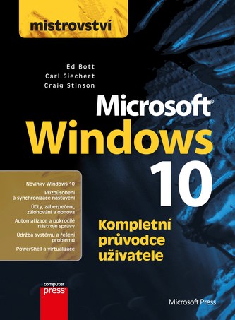 Mistrovství Microsoft Windows 10 : [kompletní průvodce uživatele] (Ed Bott, 2017)