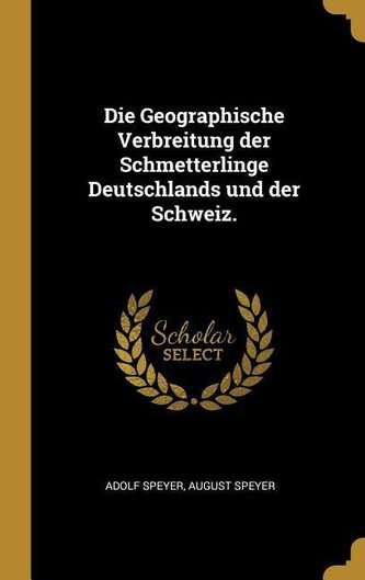 Die Geographische Verbreitung Der Schmetterlinge Deutschlands Und Der Schweiz.