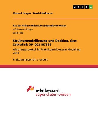 Strukturmodellierung und Docking. Gen: Zebrafink XP_002187388 Strukturmodellierung und Docking. Gen: Zebrafink XP_002187388