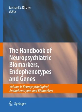 The Handbook of Neuropsychiatric Biomarkers, Endophenotypes and Genes 01