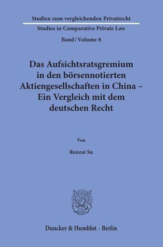 Das Aufsichtsratsgremium in den börsennotierten Aktiengesellschaften in China - Ein Vergleich mit dem deutschen Recht.