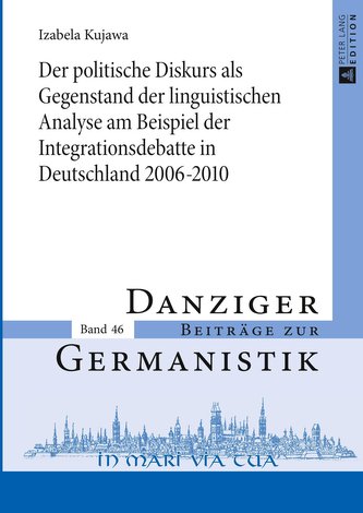Der politische Diskurs als Gegenstand der linguistischen Analyse am Beispiel der Integrationsdebatte in Deutschland 2006-2010