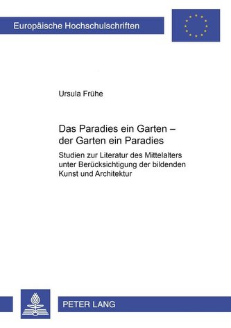 Das Paradies ein Garten - der Garten ein Paradies