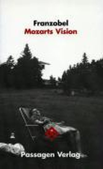 Franzobel: Mozarts Vision