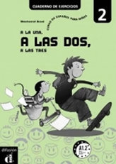 A la una, a las dos... 2 (A1.2) – Cuaderno ejercicios