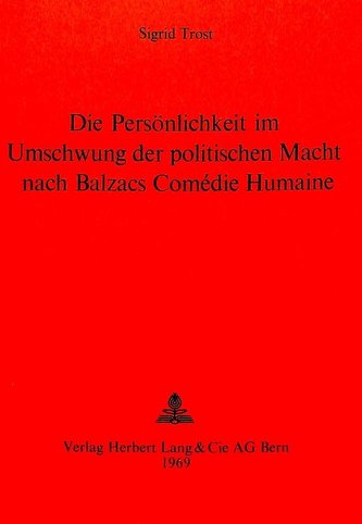 Die Persönlichkeit im Umschwung der politischen Macht nach Balzacs Comédie humaine